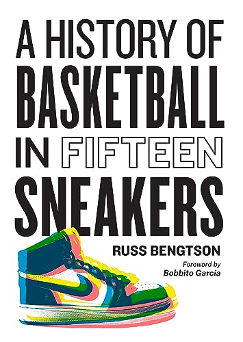 A History of Basketball in 15 Sneakers(H/C)